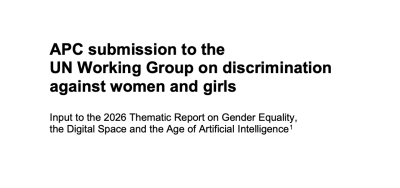 image linking to APC submission to the UN Working Group on discrimination against women and girls: Gender equality, the digital space and the age of artificial intelligence