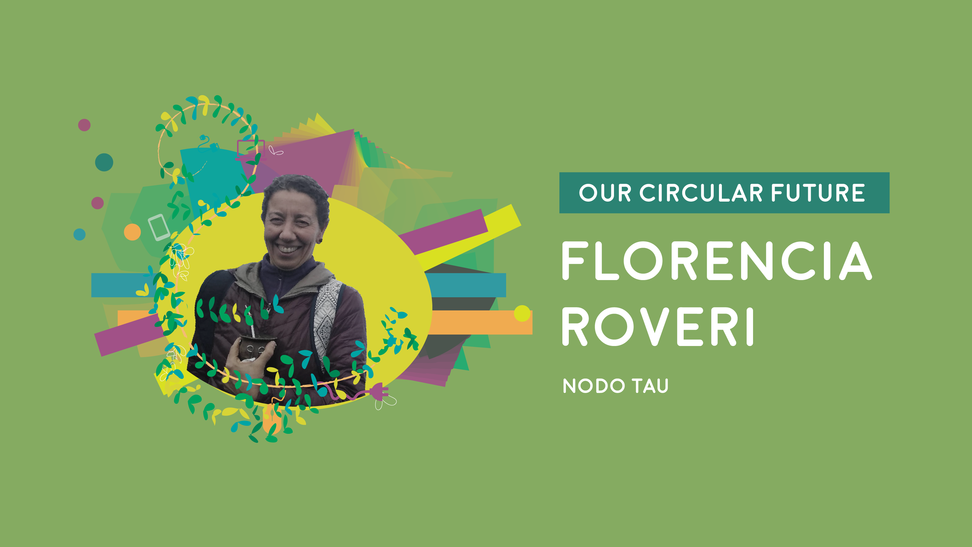 Our Circular Future: Florencia Roveri