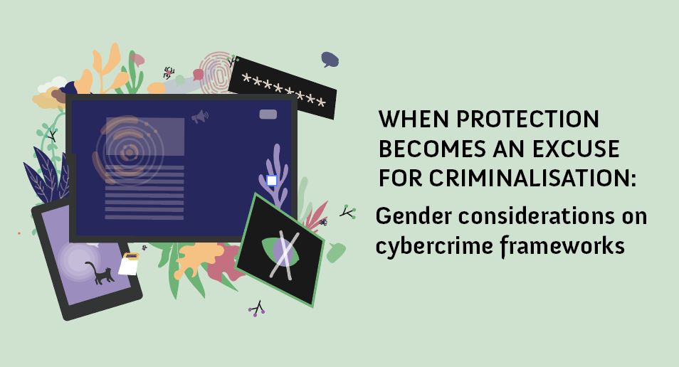 When protection becomes an excuse for criminalisation: Gender considerations on cybercrime framework