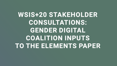 image linking to WSIS+20 stakeholder consultations: Gender Digital Coalition inputs to the elements paper